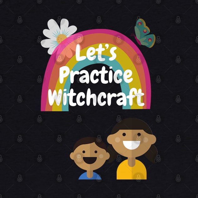 Let's Practice Witchcraft by DennisMcCarson